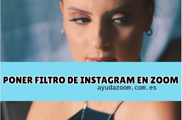 ¿Cómo poner filtros de Instagram en Zoom?