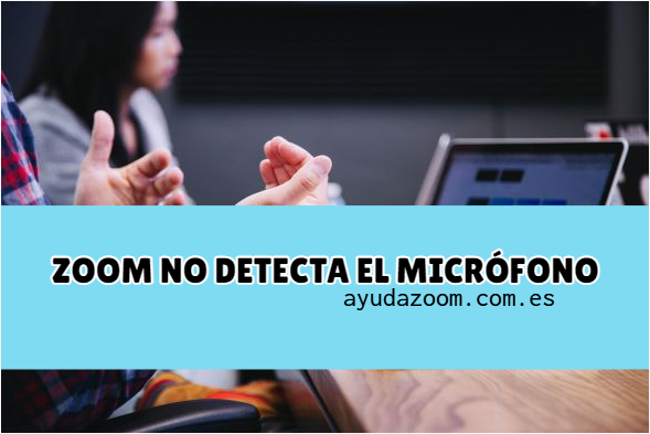 ¿Por qué zoom no detecta mi micrófono?