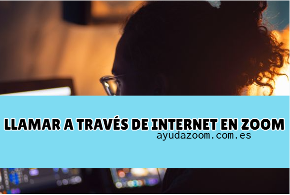 ¿Por qué zoom me dice llamar a través de internet?